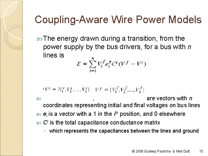 Coupling-Aware Wire Power Models The energy drawn during a transition, from the power supply