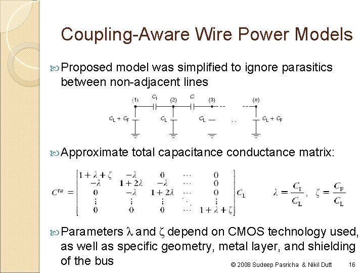 Coupling-Aware Wire Power Models Proposed model was simplified to ignore parasitics between non-adjacent lines