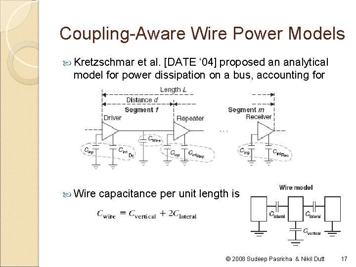 Coupling-Aware Wire Power Models Kretzschmar et al. [DATE ‘ 04] proposed an analytical model