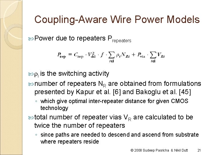 Coupling-Aware Wire Power Models Power due to repeaters Prepeaters ρi is the switching activity