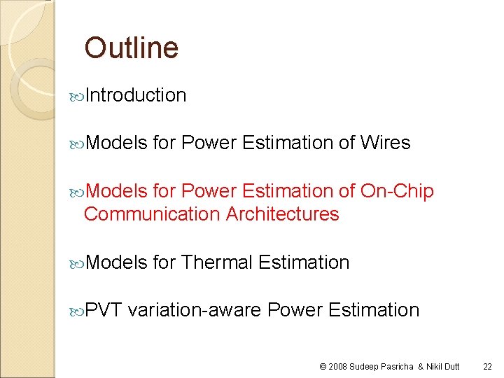 Outline Introduction Models for Power Estimation of Wires Models for Power Estimation of On-Chip