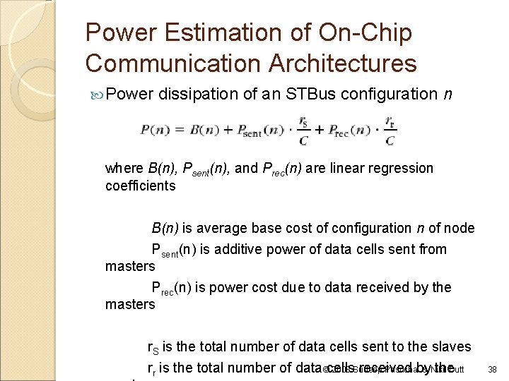 Power Estimation of On-Chip Communication Architectures Power dissipation of an STBus configuration n where