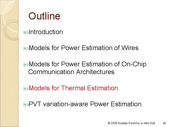 Outline Introduction Models for Power Estimation of Wires Models for Power Estimation of On-Chip