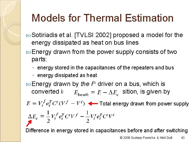 Models for Thermal Estimation Sotiriadis et al. [TVLSI 2002] proposed a model for the