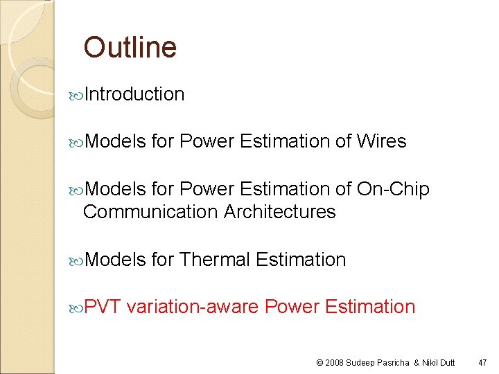 Outline Introduction Models for Power Estimation of Wires Models for Power Estimation of On-Chip