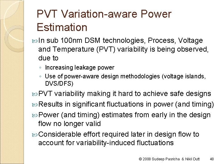 PVT Variation-aware Power Estimation In sub 100 nm DSM technologies, Process, Voltage and Temperature