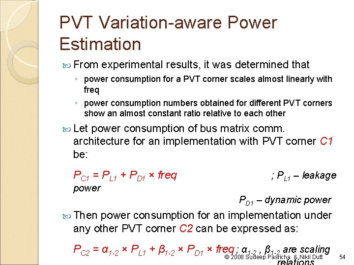 PVT Variation-aware Power Estimation From experimental results, it was determined that ◦ power consumption