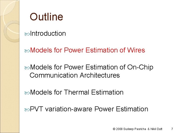 Outline Introduction Models for Power Estimation of Wires Models for Power Estimation of On-Chip