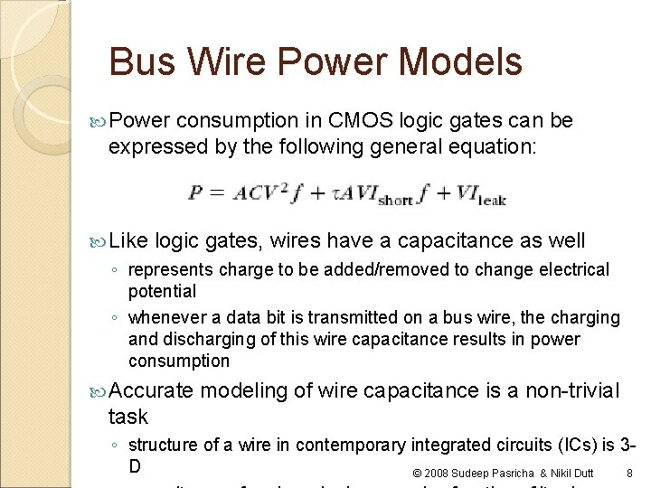 Bus Wire Power Models Power consumption in CMOS logic gates can be expressed by