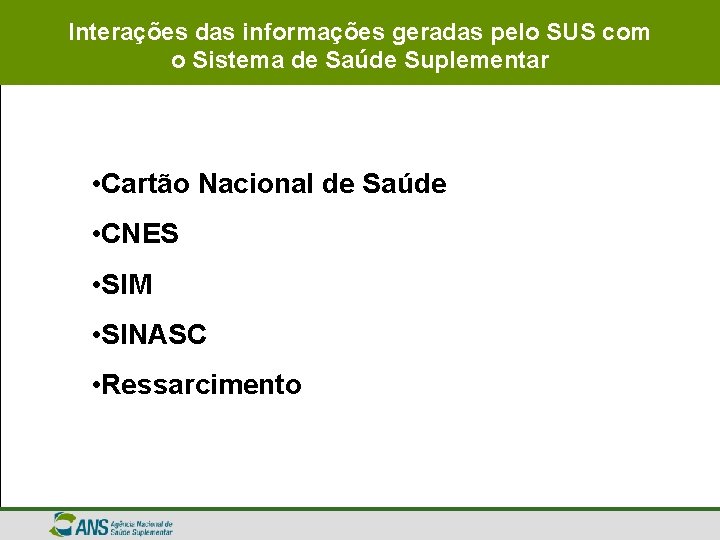 Interações das informações geradas pelo SUS com o Sistema de Saúde Suplementar • Cartão