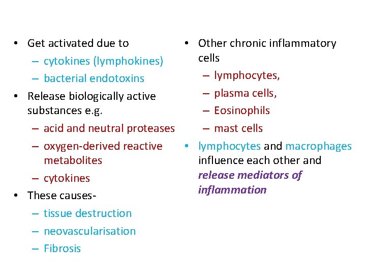  • Other chronic inflammatory • Get activated due to cells – cytokines (lymphokines)