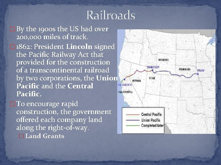Railroads � By the 1900 s the US had over 200, 000 miles of