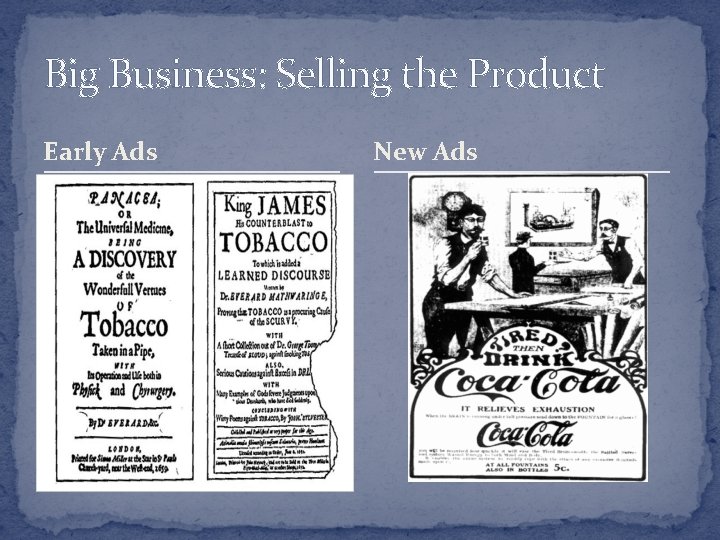 Big Business: Selling the Product Early Ads New Ads 