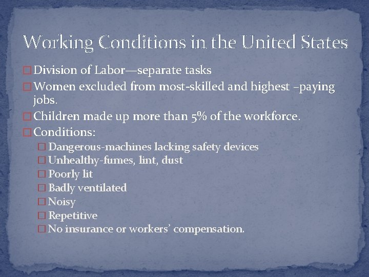 Working Conditions in the United States � Division of Labor—separate tasks � Women excluded