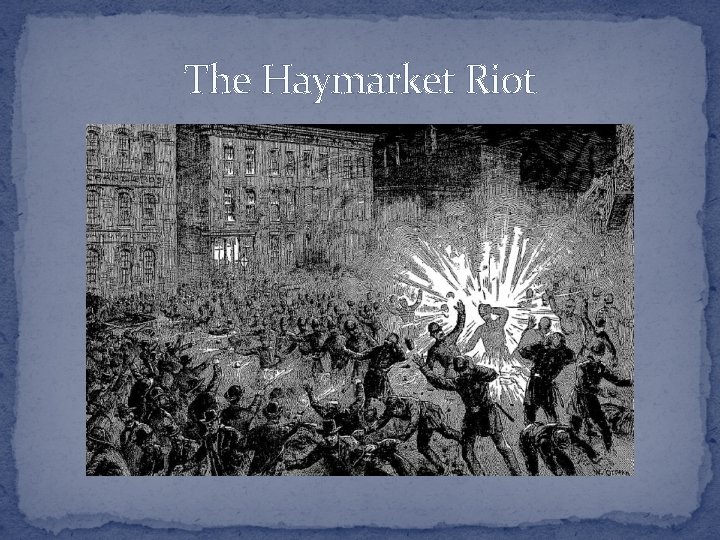 The Haymarket Riot 