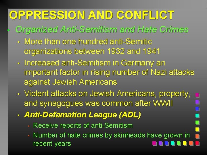 OPPRESSION AND CONFLICT • Organized Anti-Semitism and Hate Crimes • • More than one