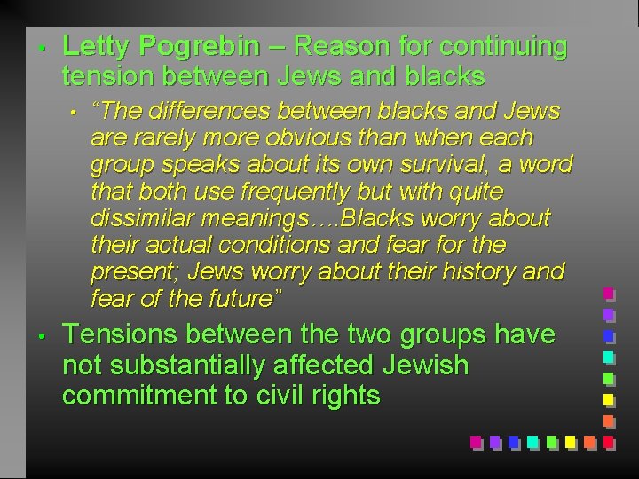  • Letty Pogrebin – Reason for continuing tension between Jews and blacks •