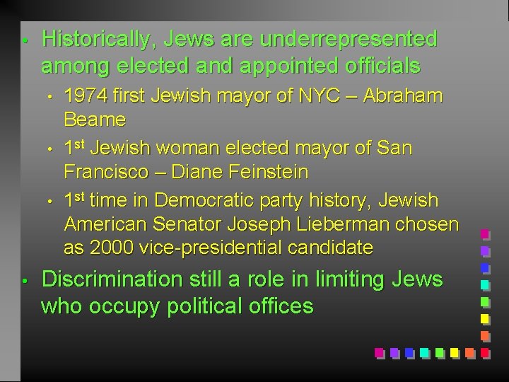  • Historically, Jews are underrepresented among elected and appointed officials • • 1974
