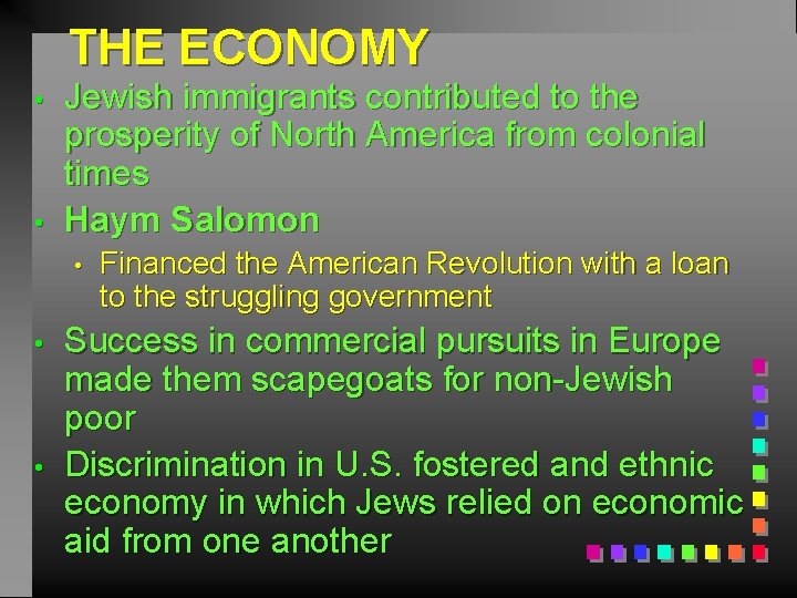 THE ECONOMY • • Jewish immigrants contributed to the prosperity of North America from