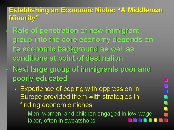 Establishing an Economic Niche: “A Middleman Minority” • • Rate of penetration of new