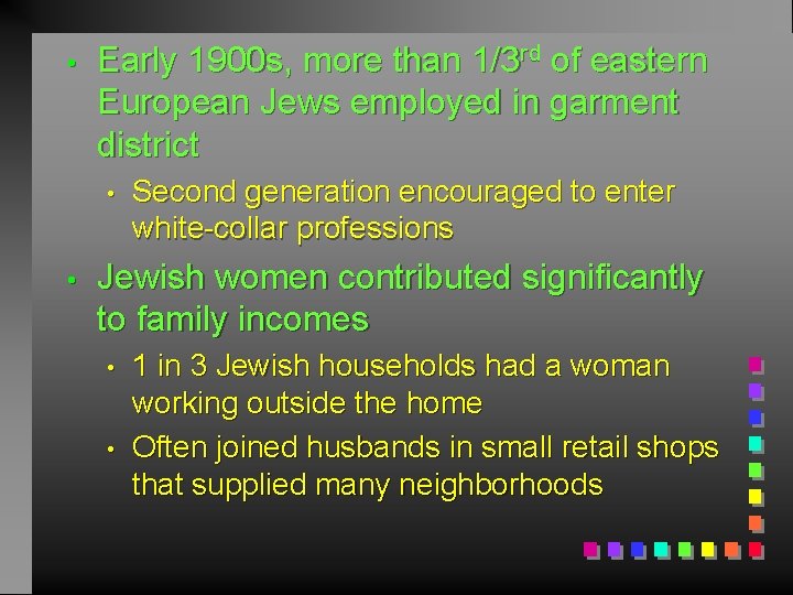  • Early 1900 s, more than 1/3 rd of eastern European Jews employed