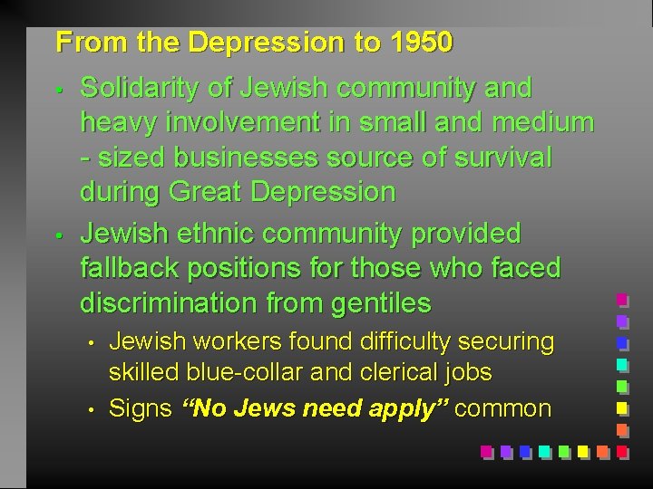 From the Depression to 1950 • • Solidarity of Jewish community and heavy involvement