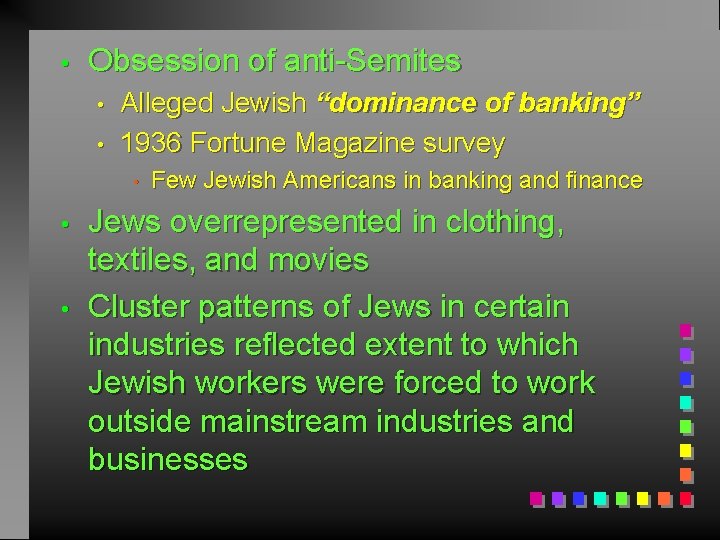  • Obsession of anti-Semites • • Alleged Jewish “dominance of banking” 1936 Fortune