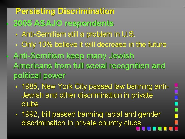  • Persisting Discrimination 2005 ASAJO respondents • • • Anti-Semitism still a problem