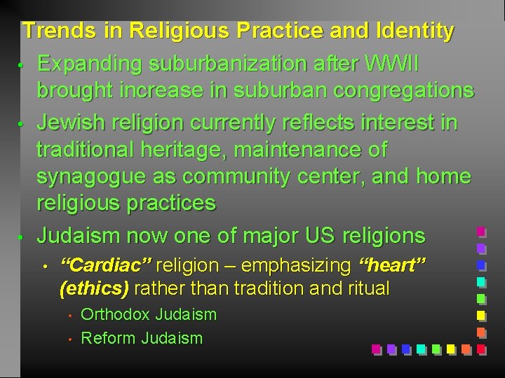 Trends in Religious Practice and Identity • Expanding suburbanization after WWII brought increase in