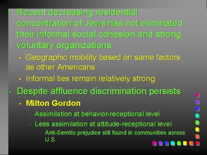  • Recent decreasing residential concentration of Jews has not eliminated their informal social