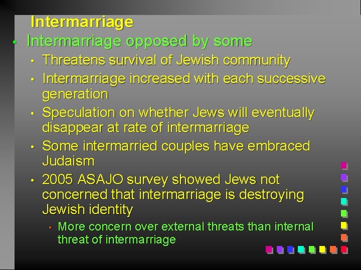  • Intermarriage opposed by some • • • Threatens survival of Jewish community