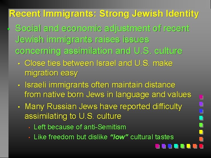 Recent Immigrants: Strong Jewish Identity • Social and economic adjustment of recent Jewish immigrants