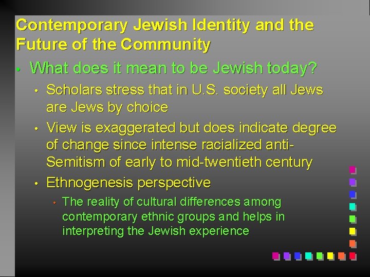 Contemporary Jewish Identity and the Future of the Community • What does it mean
