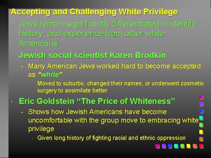 Accepting and Challenging White Privilege • Jews remain significantly differentiated in identity, history, and