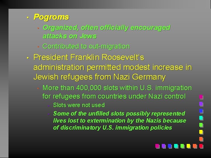  • Pogroms • • • Organized, often officially encouraged attacks on Jews Contributed