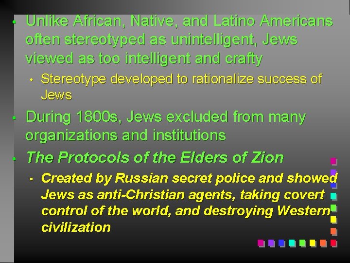  • Unlike African, Native, and Latino Americans often stereotyped as unintelligent, Jews viewed