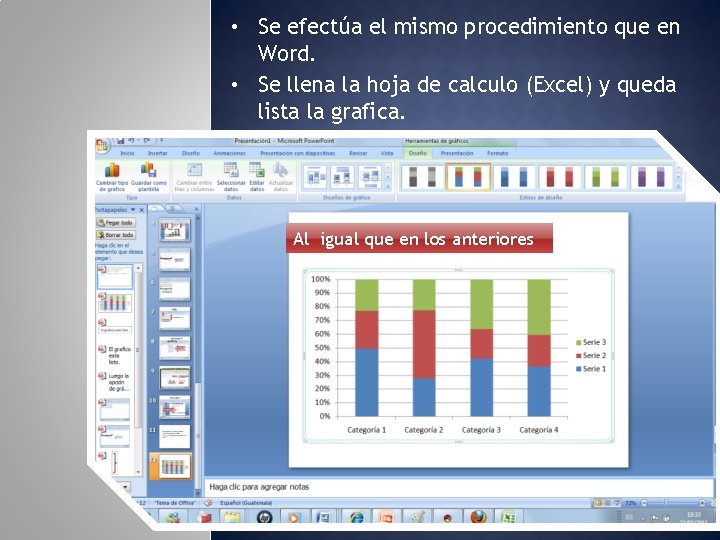  • Se efectúa el mismo procedimiento que en Word. • Se llena la