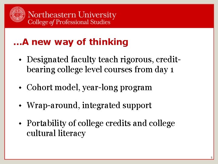 …A new way of thinking • Designated faculty teach rigorous, creditbearing college level courses