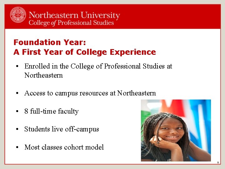 Foundation Year: A First Year of College Experience • Enrolled in the College of