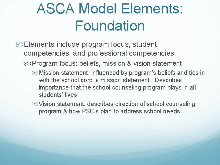 ASCA Model Elements: Foundation Elements include program focus, student competencies, and professional competencies. Program