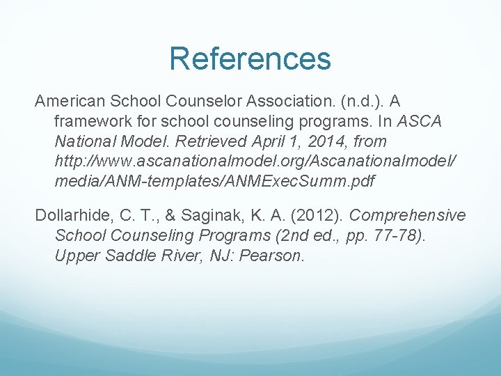 References American School Counselor Association. (n. d. ). A framework for school counseling programs.