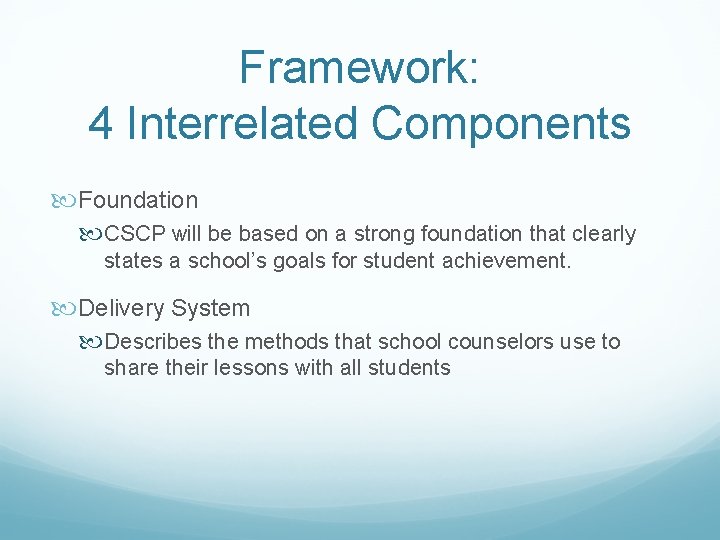 Framework: 4 Interrelated Components Foundation CSCP will be based on a strong foundation that