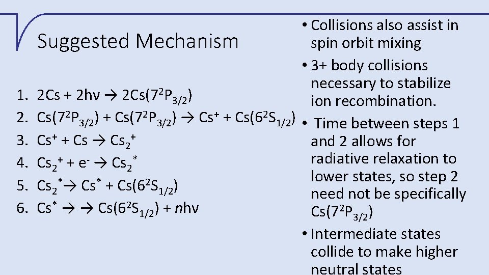 1. 2. 3. 4. 5. 6. • Collisions also assist in spin orbit mixing
