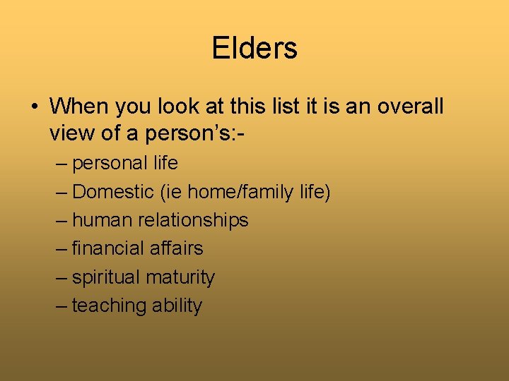 Elders • When you look at this list it is an overall view of