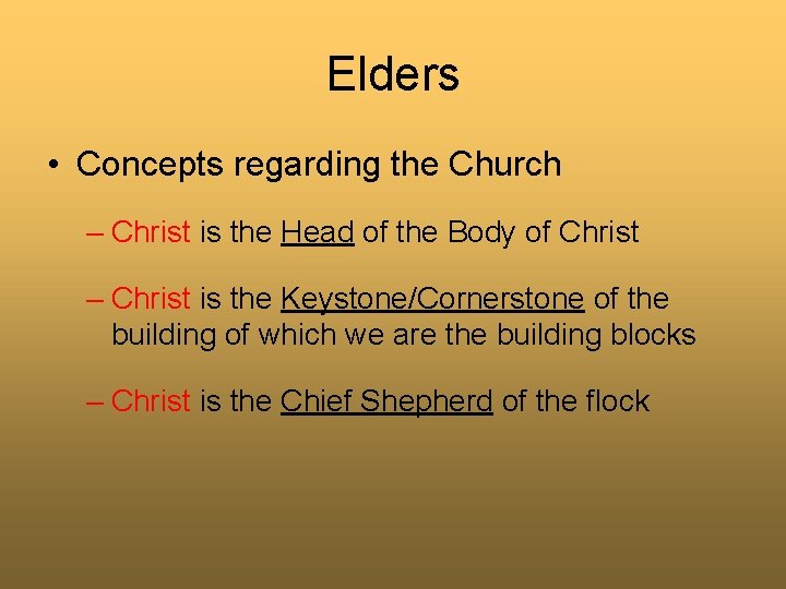 Elders • Concepts regarding the Church – Christ is the Head of the Body