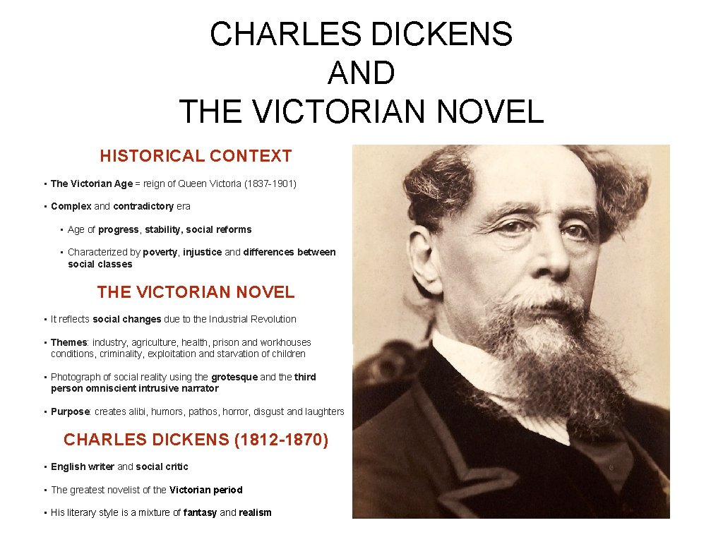 CHARLES DICKENS AND THE VICTORIAN NOVEL HISTORICAL CONTEXT • The Victorian Age = reign