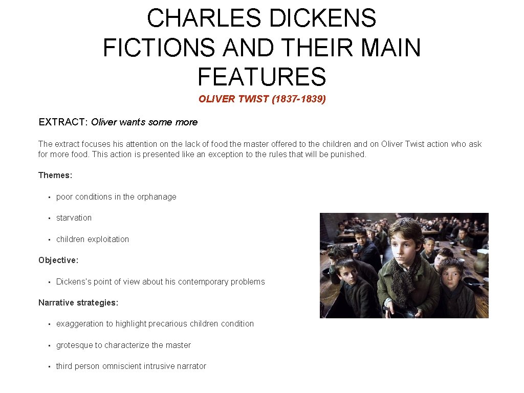 CHARLES DICKENS FICTIONS AND THEIR MAIN FEATURES OLIVER TWIST (1837 -1839) EXTRACT: Oliver wants