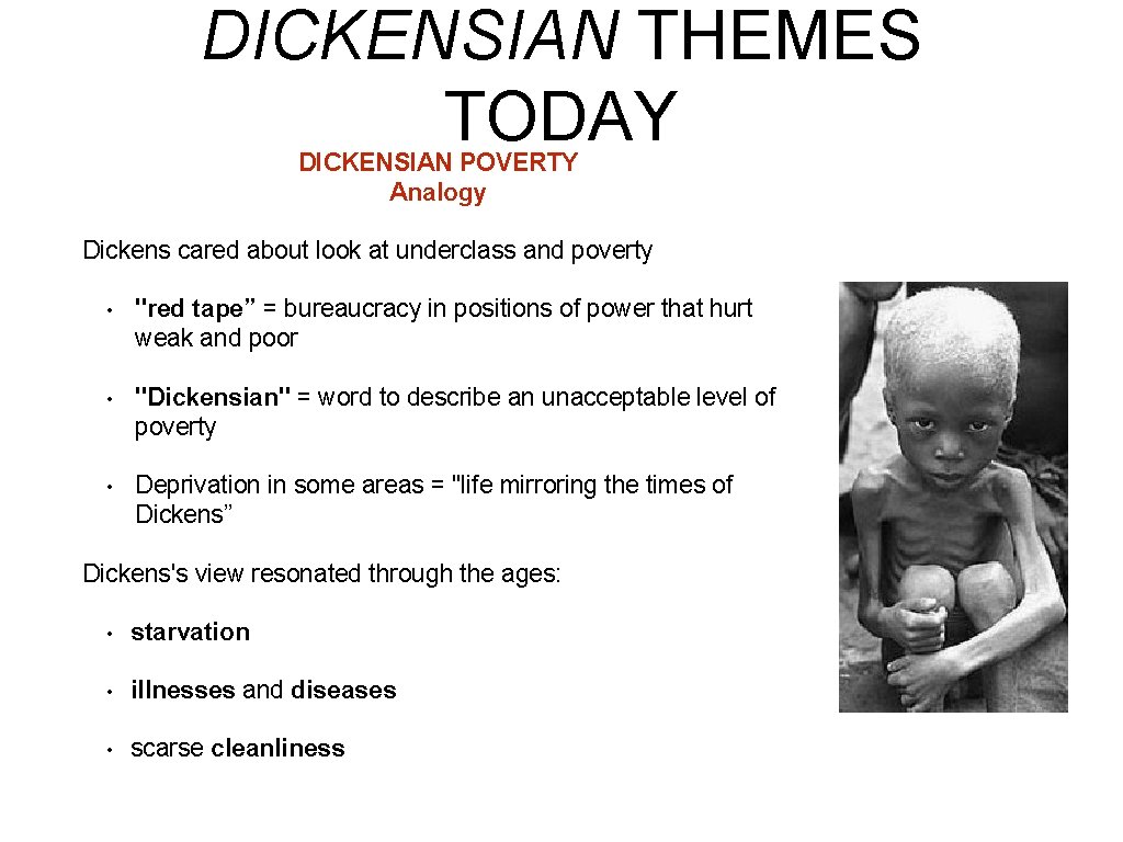 DICKENSIAN THEMES TODAY DICKENSIAN POVERTY Analogy Dickens cared about look at underclass and poverty