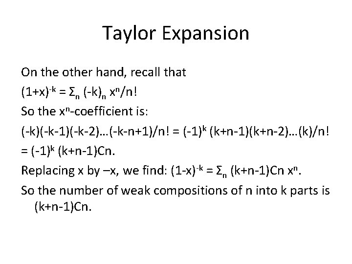 Taylor Expansion On the other hand, recall that (1+x)-k = Σn (-k)n xn/n! So