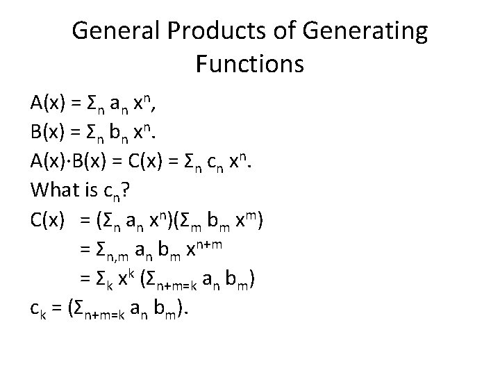 General Products of Generating Functions A(x) = Σn an xn, B(x) = Σn bn